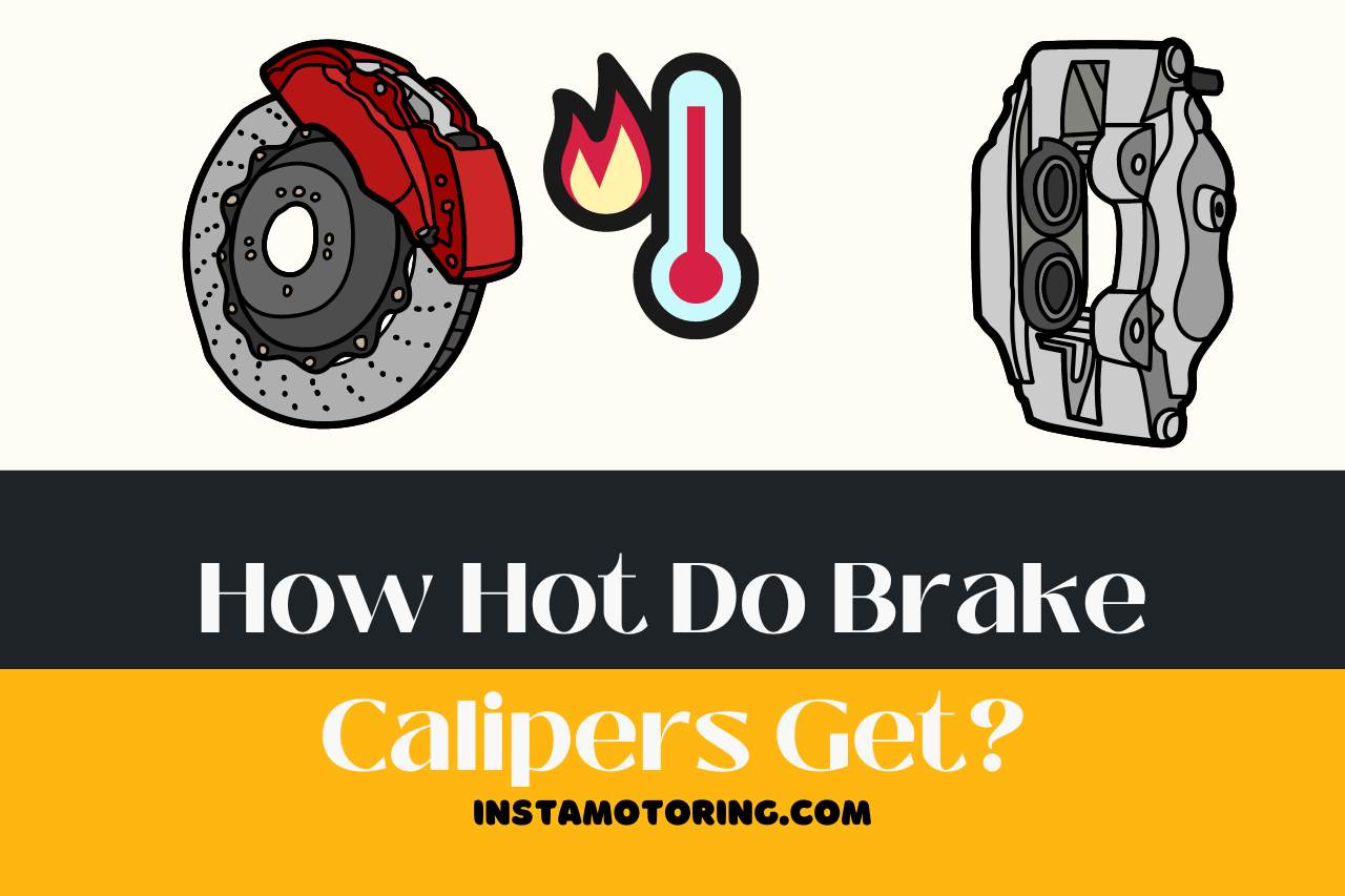 how hot do brake calipers get