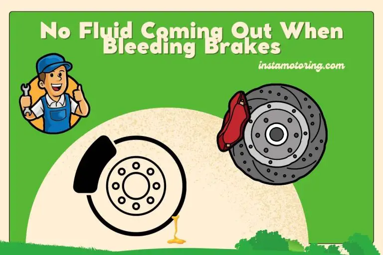 No Fluid Coming Out When Bleeding Brakes – (Common Causes and Fixes)