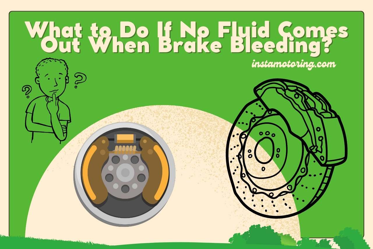 What to Do If No Fluid Comes Out When Brake Bleeding