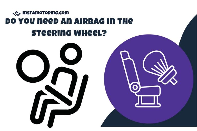 Do you Need an Airbag in the Steering Wheel?