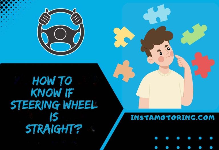 How to Know If Steering Wheel is Straight?