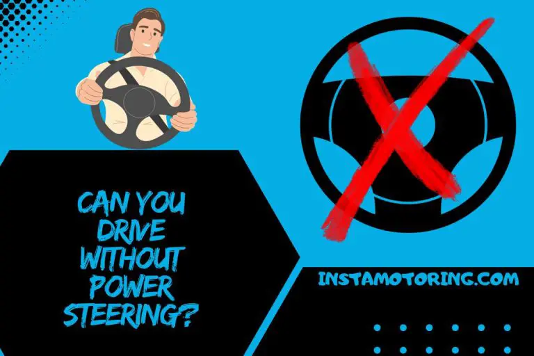 Can You Drive Without Power Steering?