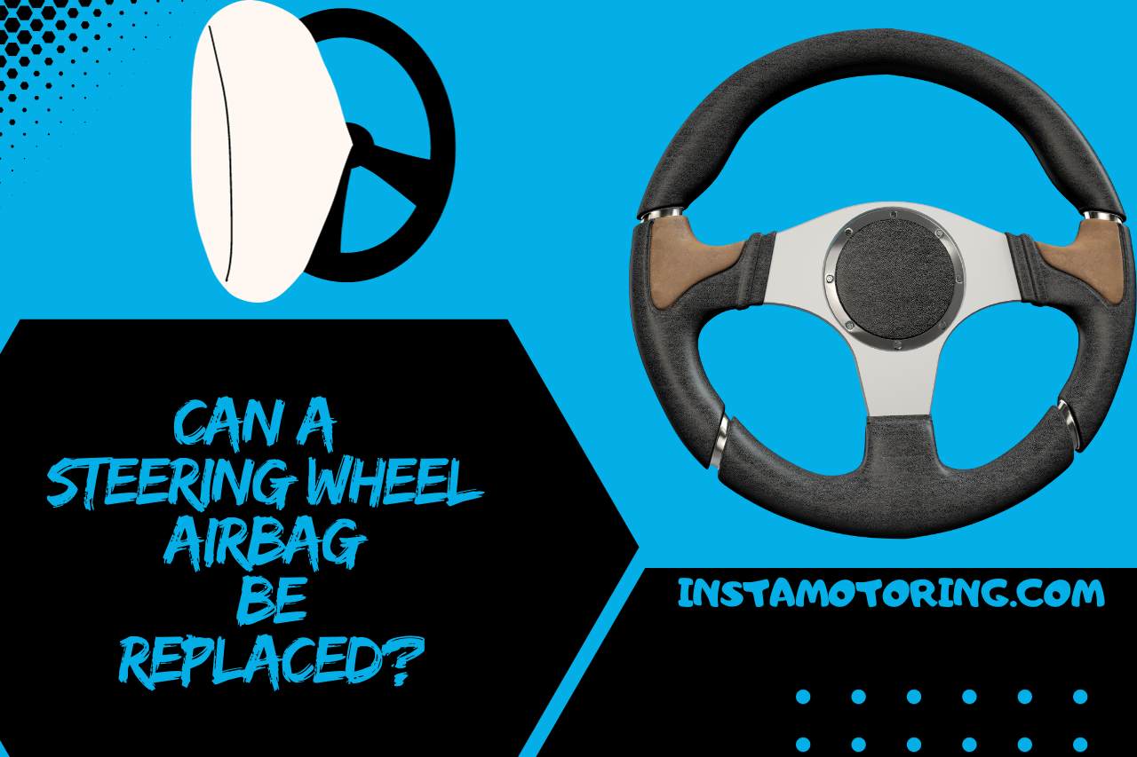 can a steering wheel airbag be replaced