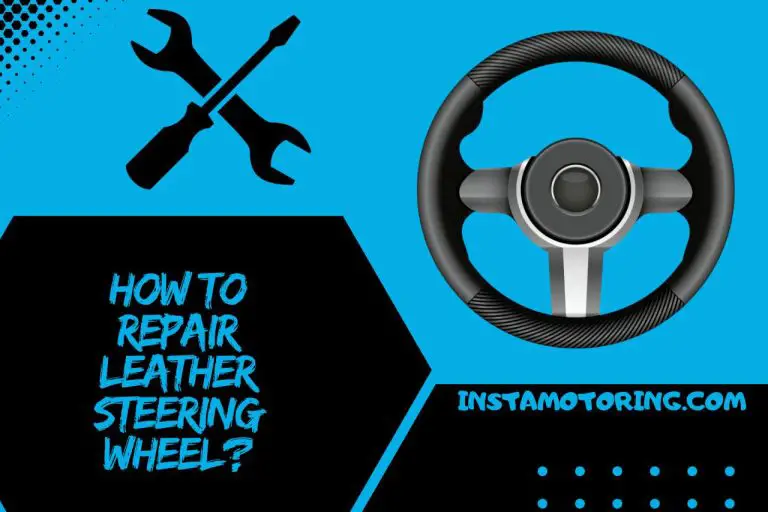 How to Repair Leather Steering Wheel? Complete Guide