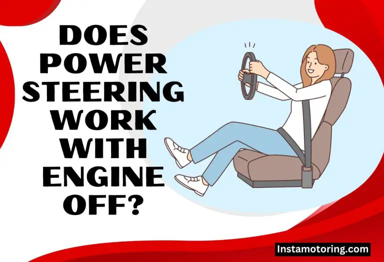 Does Power Steering Work With Engine Off?