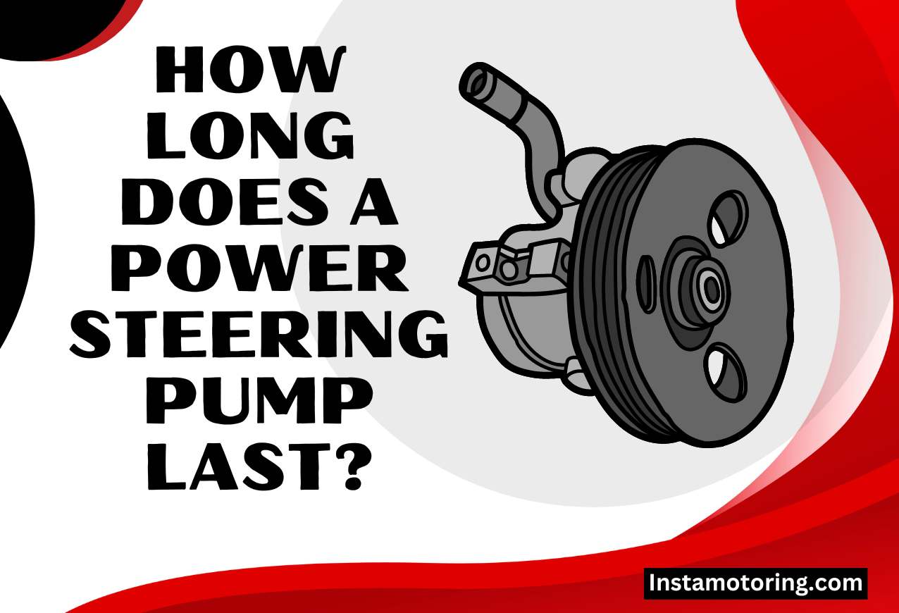 How Long Does a Power Steering Pump Last?